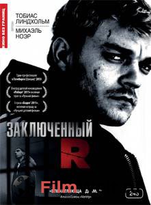 Смотреть онлайн Заключенный R - R - 2009 Смотреть онлайн Заключенный R - R - 2009