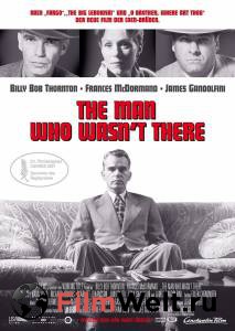    ,    - The Man Who Wasn't There