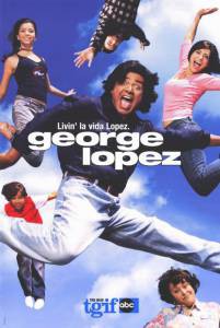    ( 2002  2007) George Lopez (2002 (6 )) 