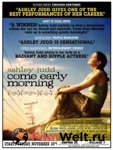    - Come Early Morning   