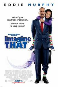     / Imagine That / (2008)