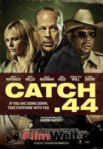 Смотреть фильм онлайн Уловка .44 - Catch .44 - [2011] бесплатно