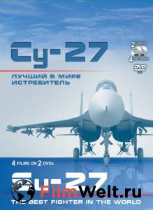 ������ ����� ��-27. ������ � ���� ����������� (����-������) - Su-27. Luchshiy v mire istrebitel �������� ��� �����������