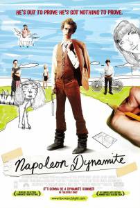     - Napoleon Dynamite