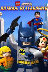  LEGO :   () / Lego DC Comics: Batman Be-Leaguered / 2014   
