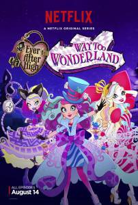    .     () Ever After High: Way Too Wonderland 2015   