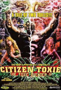    4:   Citizen Toxie: The Toxic Avenger IV   