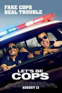   - Let's Be Cops - 2014    