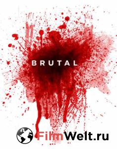 Кино Жестокий Brutal 2014 онлайн