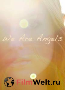 Смотреть бесплатно Мы – ангелы (сериал) - We Are Angels онлайн Смотреть бесплатно Мы – ангелы (сериал) - We Are Angels онлайн