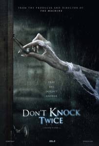       - Don't Knock Twice 