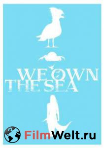      / We Own the Sea 