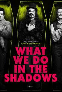    - What We Do in the Shadows   