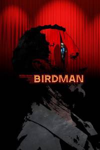   / Birdman or (The Unexpected Virtue of Ignorance) / [2014]   