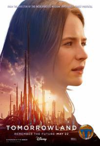 Кино Земля будущего Tomorrowland смотреть онлайн Кино Земля будущего Tomorrowland смотреть онлайн