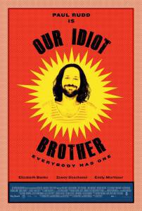      - Our Idiot Brother 