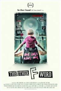       ϻ The Other F Word [2011]  