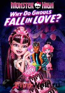   :   ? () / Monster High: Why Do Ghouls Fall in Love? / [2011]   