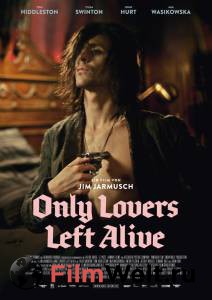        Only Lovers Left Alive [2013]