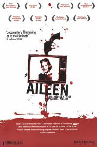   :      Aileen: Life and Death of a Serial Killer [2003]