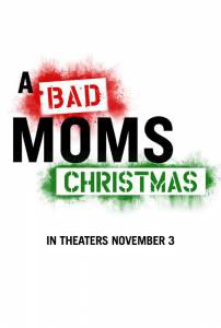 Фильм Очень плохие мамочки 2 - A Bad Moms Christmas смотреть онлайн Фильм Очень плохие мамочки 2 - A Bad Moms Christmas смотреть онлайн