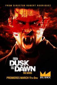       ( 2014  ...) From Dusk Till Dawn: The Series  