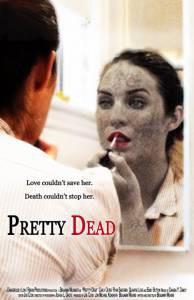   - Pretty Dead (2013) 