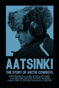   :    / Aatsinki: The Story of Arctic Cowboys