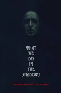     / What We Do in the Shadows / [2014] 