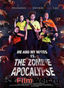 Смотреть фильм онлайн Я и мои друзья против зомби-апокалипсиса - Me and My Mates vs. The Zombie Apocalypse бесплатно