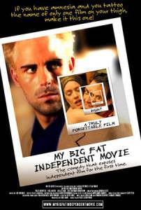       My Big Fat Independent Movie  