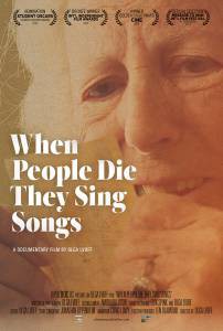       - When People Die They Sing Songs   