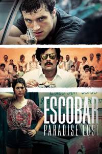 Смотреть фильм Потерянный рай - Escobar: Paradise Lost бесплатно
