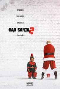     2 - Bad Santa2 - 2016