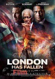Фильм онлайн Падение Лондона - London Has Fallen бесплатно в HD