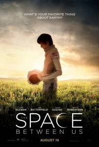 Фильм онлайн Космос между нами - The Space Between Us бесплатно в HD Фильм онлайн Космос между нами - The Space Between Us бесплатно в HD