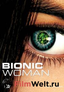   ( 2007  ...) Bionic Woman  