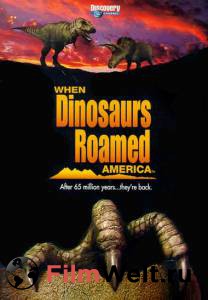 Фильм Когда динозавры бродили по Америке (ТВ) (2001) смотреть онлайн
