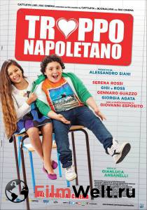 Смотреть онлайн фильм Из Неаполя с любовью / Troppo napoletano
