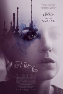 Онлайн кино Вижу лишь тебя / All I See Is You / (2016) Онлайн кино Вижу лишь тебя / All I See Is You / (2016)