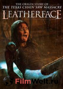 Фильм онлайн Техасская резня бензопилой: Кожаное лицо Leatherface 2017 бесплатно Фильм онлайн Техасская резня бензопилой: Кожаное лицо Leatherface 2017 бесплатно