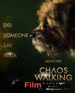 Смотреть интересный онлайн фильм Поступь хаоса - Chaos Walking