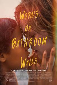 Смотреть кинофильм Сумасшедшая любовь / Words on Bathroom Walls онлайн