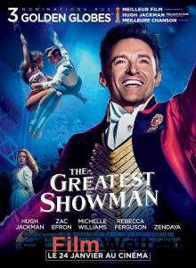 Бесплатный онлайн фильм Величайший шоумен - The Greatest Showman Бесплатный онлайн фильм Величайший шоумен - The Greatest Showman