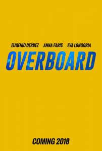 Бесплатный онлайн фильм За бортом - Overboard - (2018) Бесплатный онлайн фильм За бортом - Overboard - (2018)