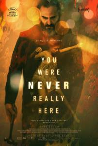 ����� ������ ���� ������� ����� �� ���� - You Were Never Really Here - 2017 ���������