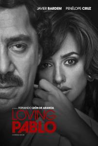Кино онлайн Эскобар - Loving Pablo смотреть бесплатно