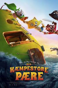 Невероятная история о гигантской груше Den utrolige historie om den kmpestore pre (2017) онлайн фильм бесплатно