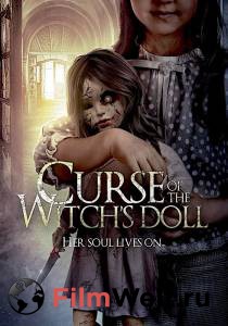 Смотреть фильм Проклятие: Кукла ведьмы / Curse of the Witch's Doll / (2018) бесплатно