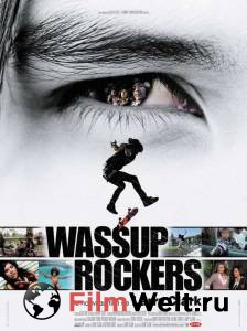    , a! Wassup Rockers (2005)  